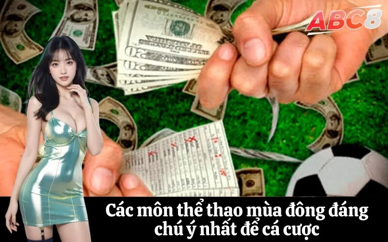 Các môn thể thao mùa đông đáng chú ý nhất để cá cược